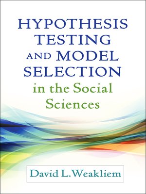 cover image of Hypothesis Testing and Model Selection in the Social Sciences
